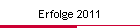 Erfolge 2011